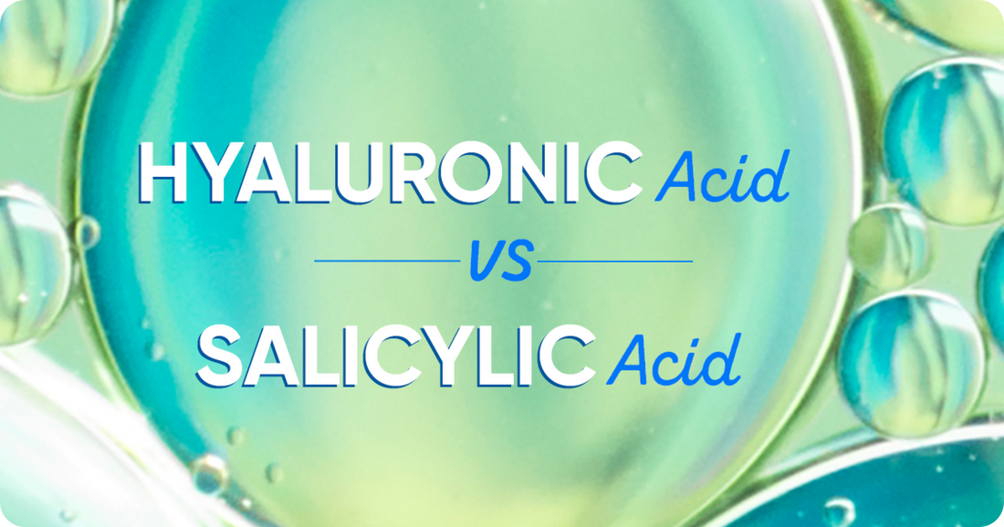 Hyaluronic Acid vs Salicylic Acid: Which is Better for Skin