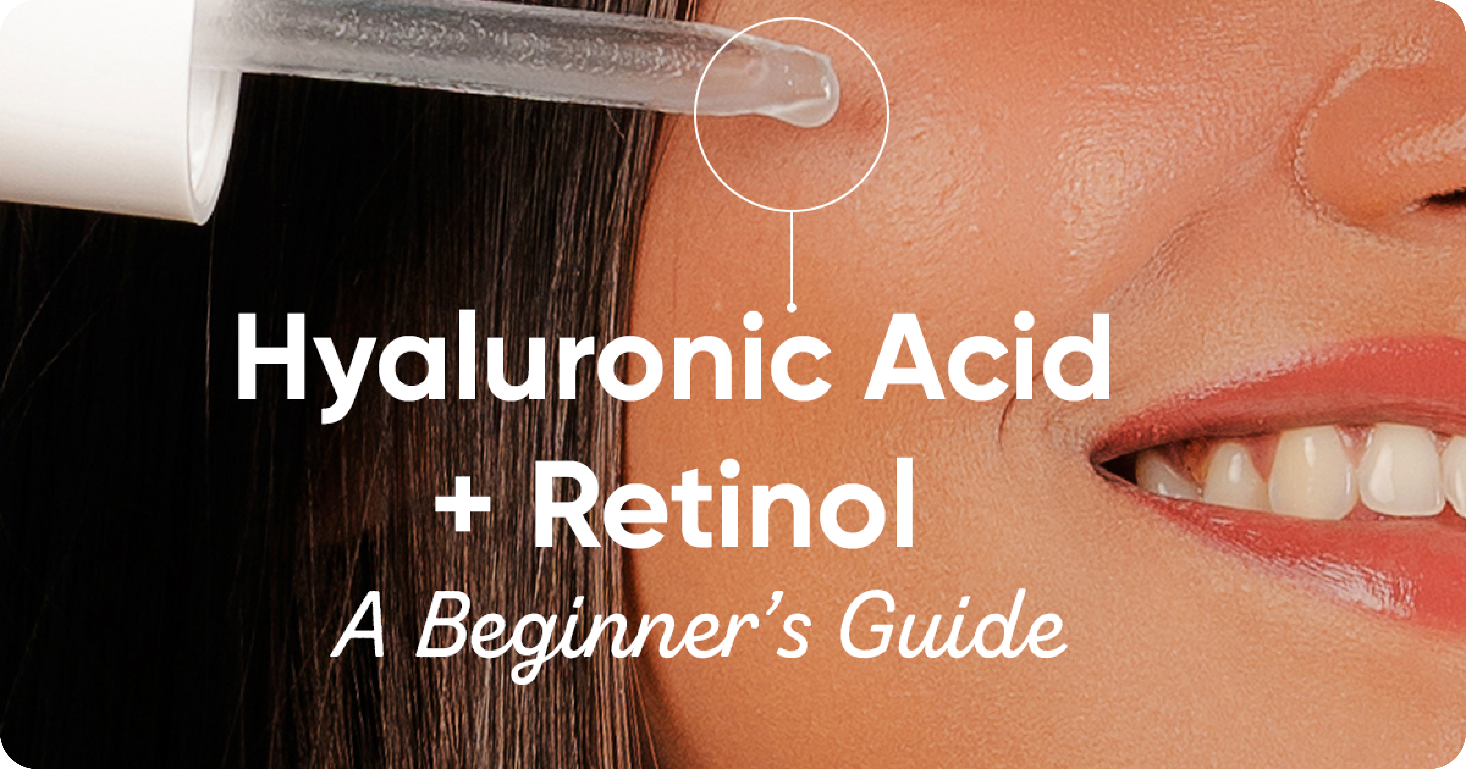 Can You Use Hyaluronic Acid with Retinol? - Dot & Key