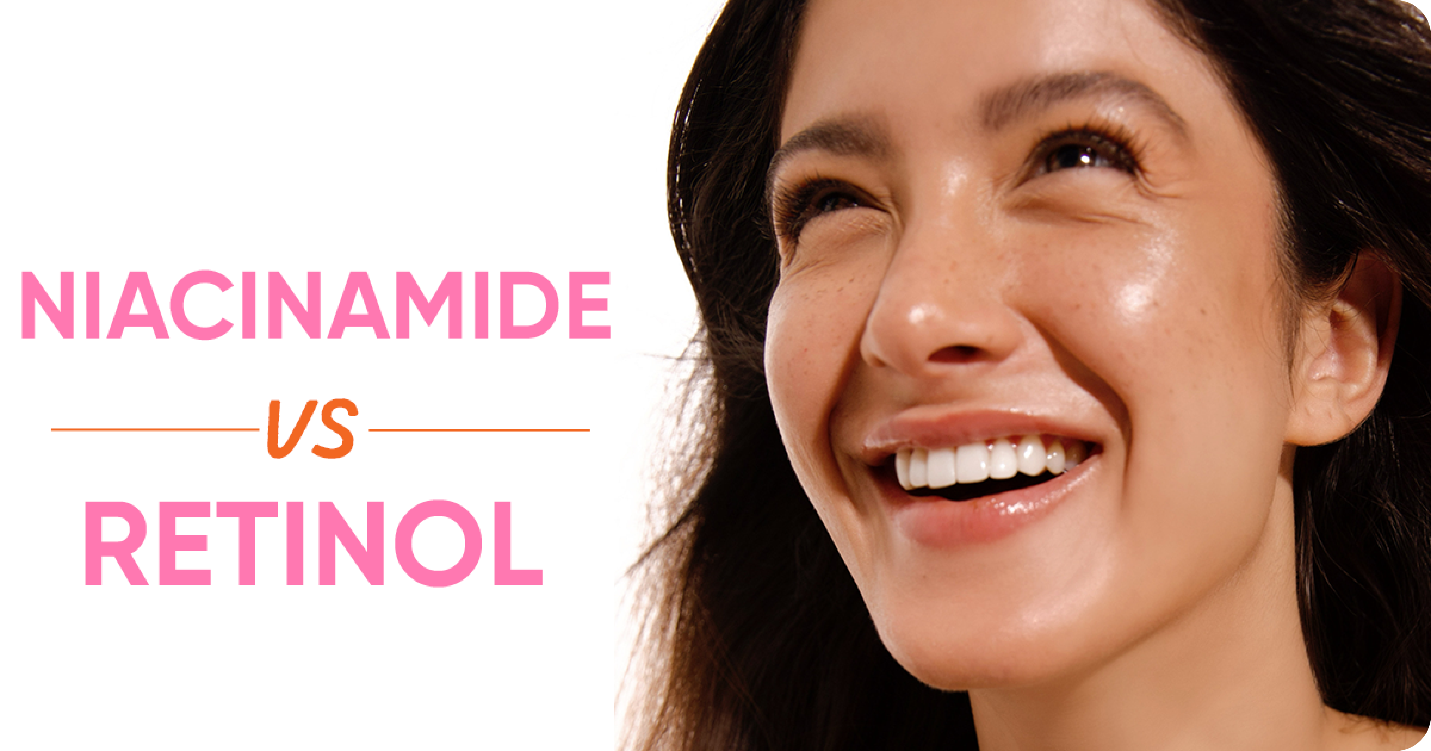 Niacinamide vs Retinol Which is Better for Skin