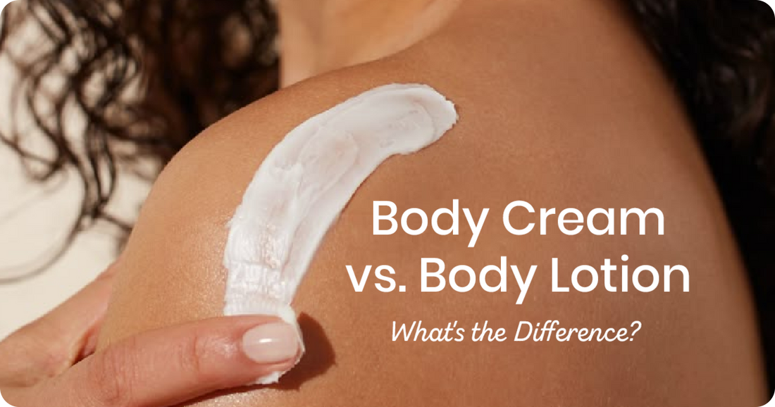 Body Cream vs. Body Lotion: Understanding the Differences