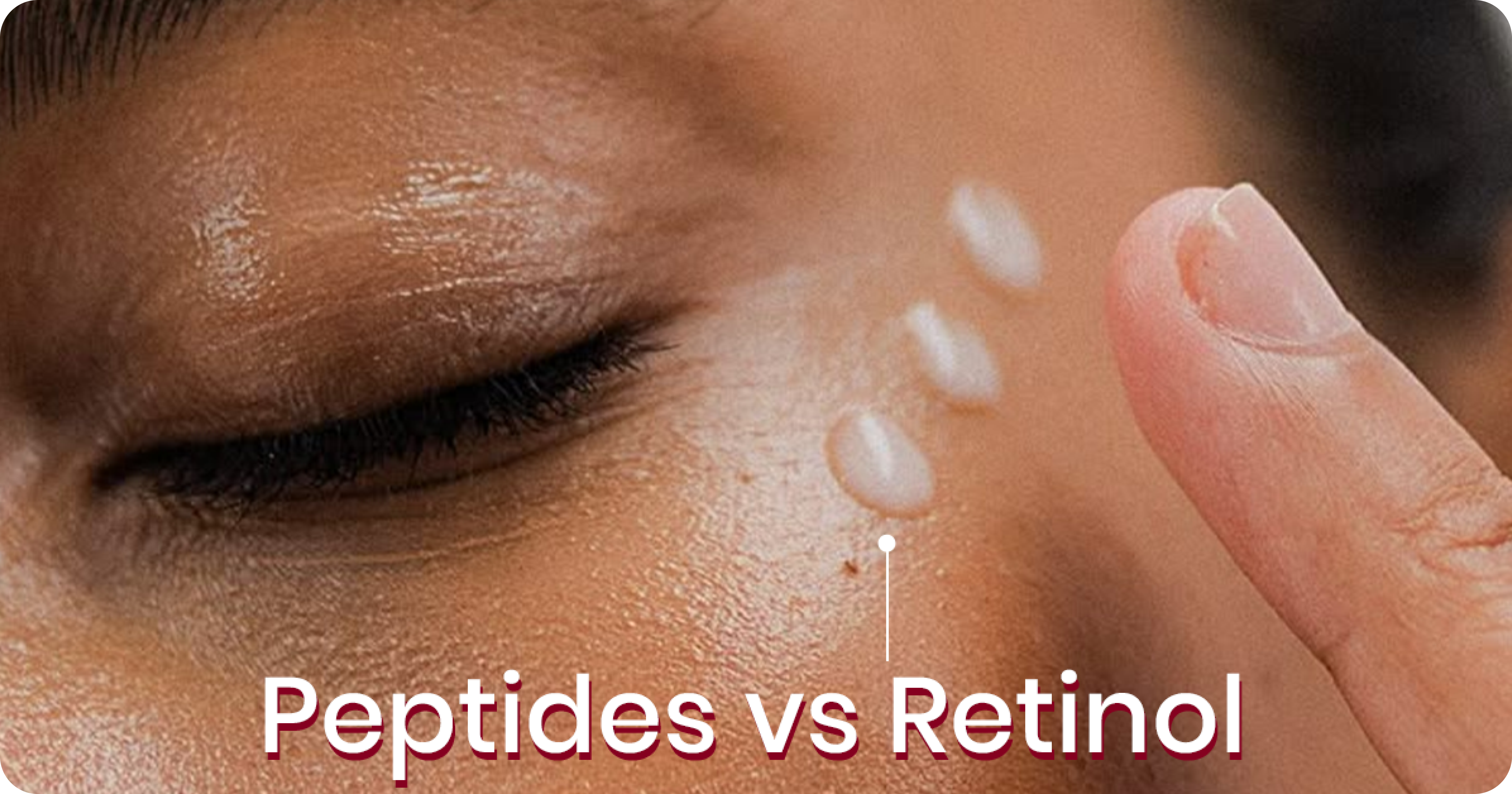 Peptides vs. Retinol: Which One is Better for Your Skin?